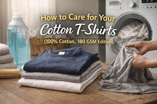 How to care for your cotton T-Shirts