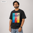 If Not Now - Oversized Tee | Unisex Fit