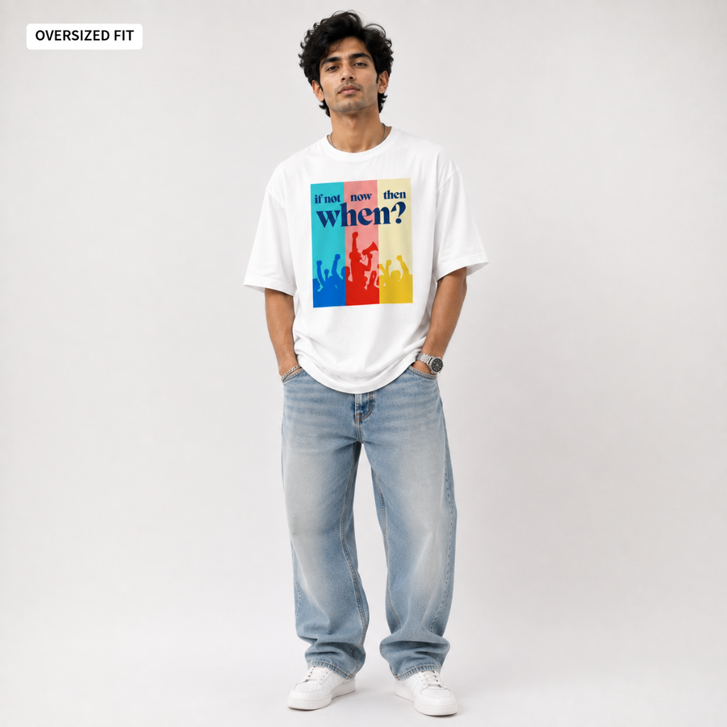 If Not Now - Oversized Tee | Unisex Fit