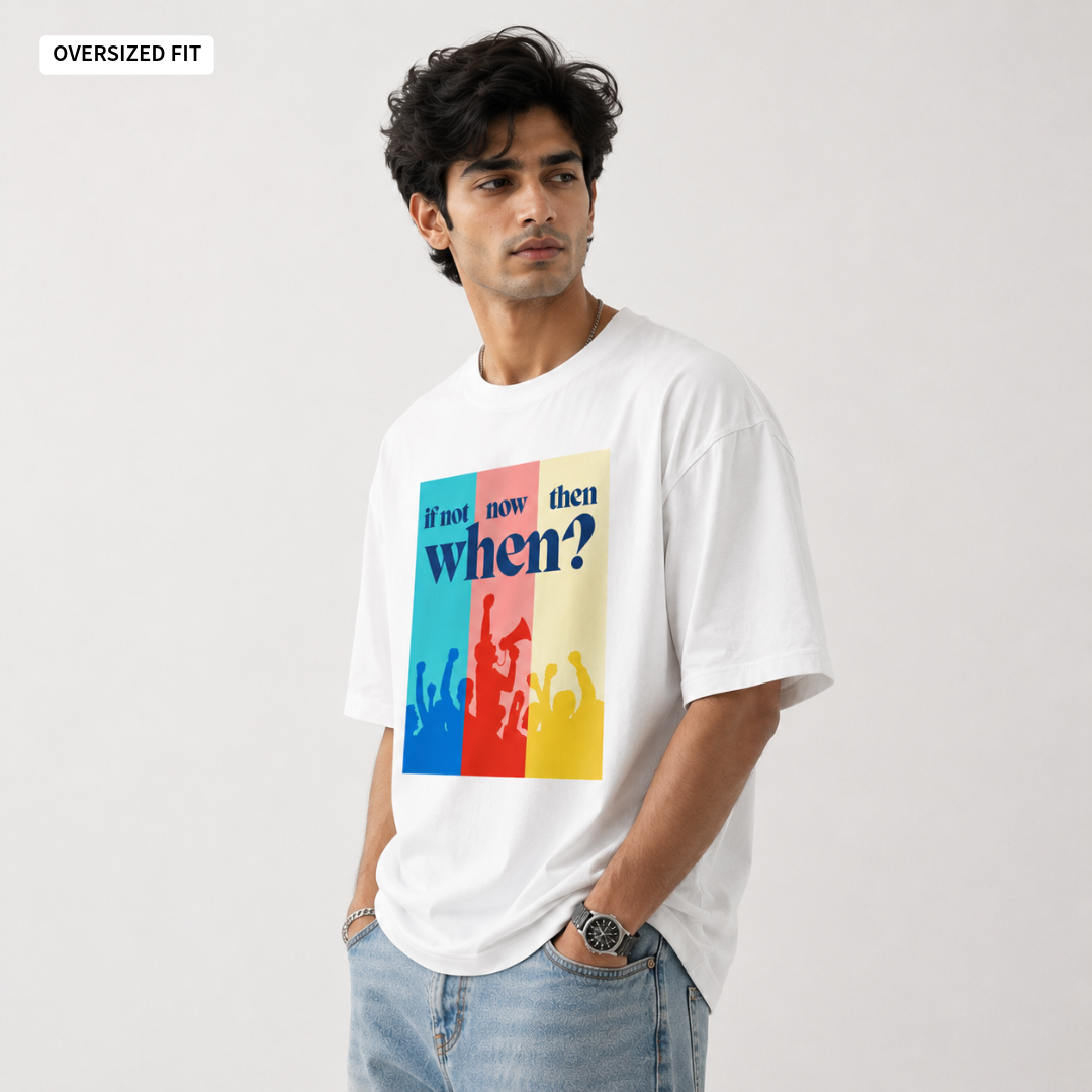 If Not Now - Oversized Tee | Unisex Fit