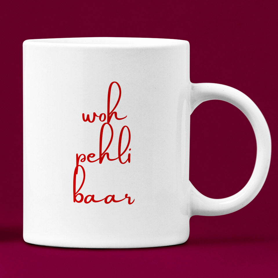 Woh Pehli Baar - Coffee Mug